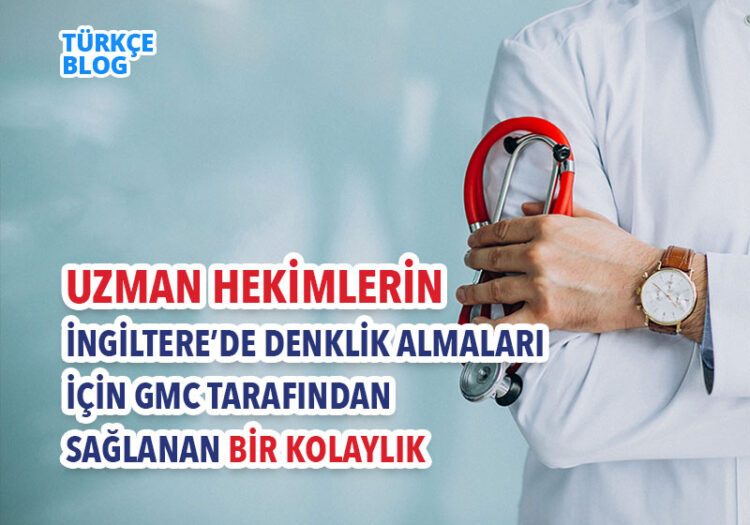 Uzman-hekimlerin-İngiltere’de-denklik-almaları-için-GMC-tarafından-sağlanan-bir-kolaylık