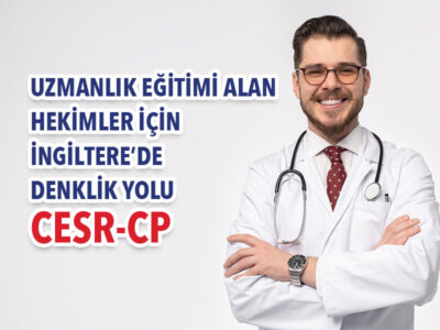 Uzmanlık-Eğitimi-Alan-Hekimler-için-İngiltere’de-Denklik-Yolu;-CESR-CP